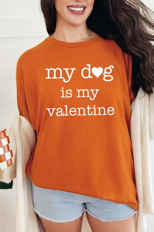 My dog Is My Valentine Graphic Heavy Cotton Tee